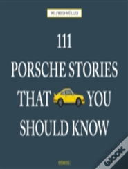 111 Porsche Stories That You Should Know