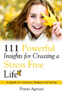 111 Powerful Insights For Creating A Stress Free Life - Preview