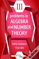 111 Problems In Algebra And Number Theory
