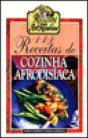 111 Receitas de Cozinha Afrodisíaca - Preview
