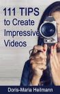 111 Tips To Create Impressive Videos - Preview