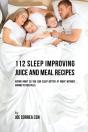 112 Sleep Improving Juice And Meal Recipes - Preview