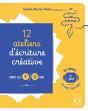 12 Ateliers D'Écriture Créative Pour Les 9/12 Ans : Et Si On Écrivait ? - Preview