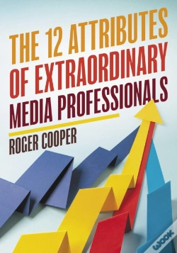 Capa do artigo 12 Attributes Of Extraordinary Media Professionals