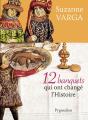 12 Banquets Qui Ont Changé L'Histoire - Preview