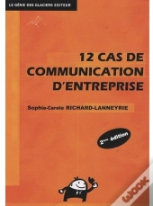 12 Cas De Communication D'Entreprise (2e Édition)