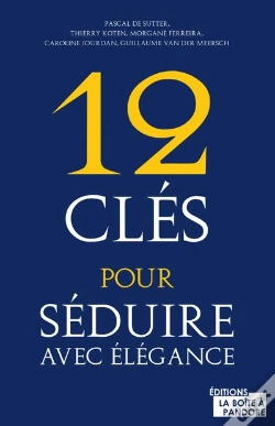 Capa do artigo 12 Clés Pour Séduire Avec Élégance