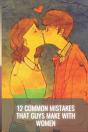 12 Common Mistakes That Guys Make With Women - Preview