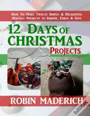 12 Days Of Christmas Projects