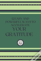 Capa do artigo 12 Easy And Powerful Ways To Accelerate Your Gratitude