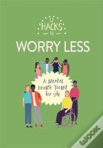 12 Hacks To Worry Less