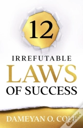 12 Irrefutable Laws Of Success