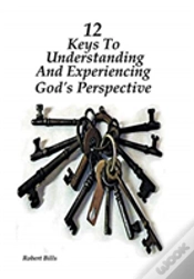 Capa do artigo 12 Keys To Understanding And Experiencing God