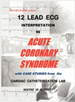 Capa do artigo 12 Lead Ecg Interpretation In Acute Coronary Syndrome With Case Studies From The Cardiac Catheterization Lab