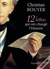 12 Lettres Qui Ont Changé L'Histoire