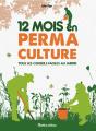 12 Mois En Permaculture : Tous Les Conseils Faciles Au Jardin - Preview