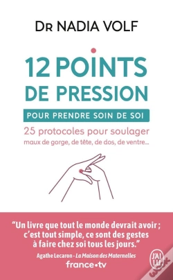 Capa do artigo 12 Points De Pression Pour Prendre Soin De Soi : 25 Protocoles Pour Soulager Maux De Gorge, De Tête, De Dos, De Ventre...