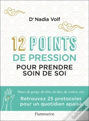 Capa do artigo 12 Points De Pression Pour Prendre Soin De Soi : Maux De Gorge, De Tête, De Dos, De Ventre, Etc.