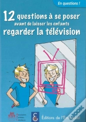 12 Questions À Se Poser Avant De Laisser Les Enfants Regarder La Télévision