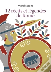12 Récits Et Légendes De Rome