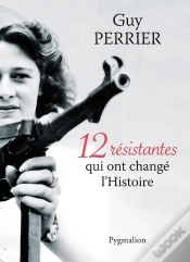 Capa do artigo 12 Résistantes Qui Ont Changé L