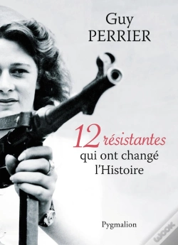 Capa do artigo 12 Résistantes Qui Ont Changé L'Histoire