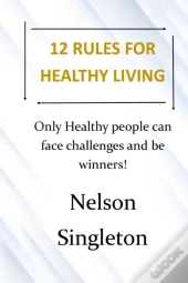 12 Rules For Healthy Living
