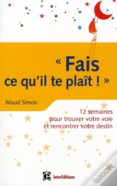 12 Semaines Pour Trouver Votre Voie ... Et Rencontrer Votre Destin