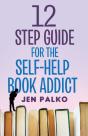 12 Step Guide For The Self-Help Book Addict - Preview