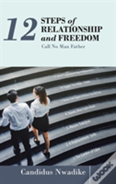 12 Steps Of Relationship And Freedom