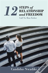 12 Steps Of Relationship And Freedom