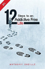 12 Steps To An Addictive Free Life - Preview