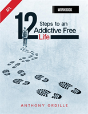 12 Steps To An Addictive Free Life Workbook - Preview