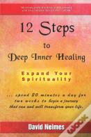 12 Steps To Deep Inner Healing