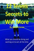 12 Tennis Secrets To Win More