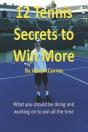 12 Tennis Secrets To Win More:  What You - Preview