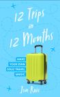 12 Trips In 12 Months - Preview
