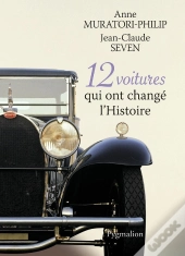 12 Voitures Qui Ont Changé L'Histoire