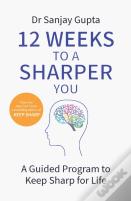 12 Weeks To A Sharper You