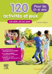 Capa do artigo 120 Activités Et Jeux Pour Les 0-6 Ans ; Cap Aepe, Ap, Eje, Bafa