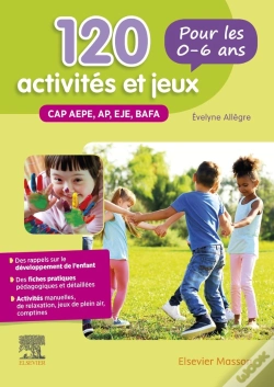 Capa do artigo 120 Activités Et Jeux Pour Les 0-6 Ans ; Cap Aepe, Ap, Eje, Bafa
