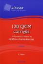 120 Qcm Corrigés; Préparation Et Révision Du Diplôme D'Ambulancier (3e Édition) - Preview