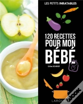 120 Recettes Pour Mon Bébé
