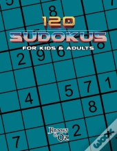 120 Sudokus For Kids & Adults