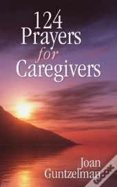 124 Prayers For Caregivers