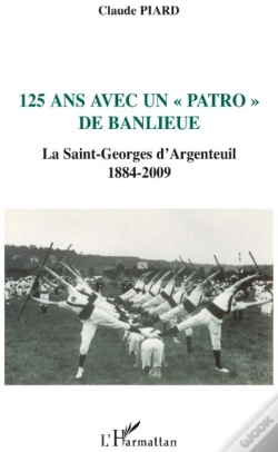 Capa do artigo 125 Ans Avec Un "Patro" De Banlieue ; La Saint-Georges D'Argenteuil 1884-2009