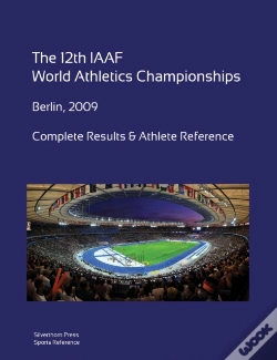 Capa do artigo 12th World Athletics Championships - Berlin 2009. Complete Results & Athlete Reference.