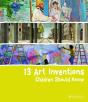 13 Art Inventions Children Should Know - Preview