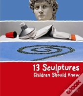 13 Sculptures Children Should Know