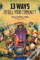 13 Ways To Kill Your Community 2nd Edition